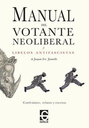 MANUAL DEL VOTANTE NEOLIBERAL Y LIBELOS ANTIFASCISTAS